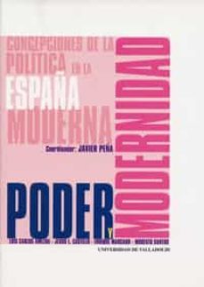 poder y modernidad: concepciones de la politica en la españa mode rna-luis carlos et al. amezua-javier peña-9788484480341