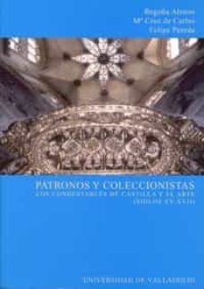patronos y coleccionistas: los condestables de castilla y el arte (siglos xv-xvii)-9788484483441