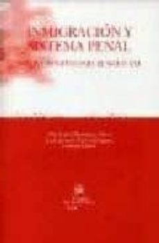 inmigracion y sistema penal: retos y desafios para el siglo xxi-9788484565741