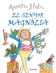 el senyor magnolia-quentin blake-9788484642541