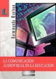 la comunicacion audiovisual en la educacion (laberinto comunicaci on, nº 13)-9788484832041