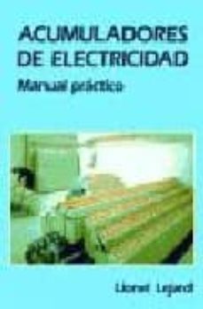 acumuladores de electricidad: manual practico-lionel lejardi-9788486505141