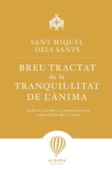 breu tractat de la tranquil·litat de l anima-sant miquel dels sants-abel miro i comas-9788487023941