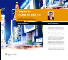 campeones ocultos del siglo xxi: estrategias de exito de los lide res desconocidos del mercado global-hermann simmon-9788487670541