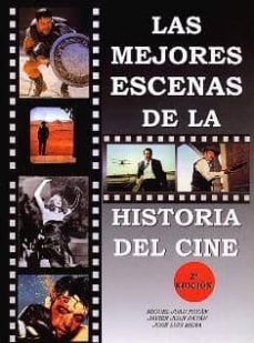 las mejores escenas de la historia del cine (2ª ed.)-jose luis mena-miguel juan payan-javier juan payan-9788487754241