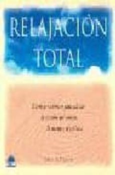 relajacion total, tecnicas curativas para aliviar la tension del uerpo, la mente y el espiritu-john r. harvey-9788489920941