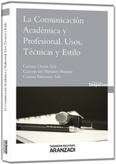 la comunicacion academica y profesional. usos, tecnicas y estilo-9788490141441