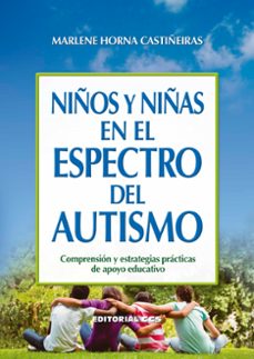 niños y niñas en el espectro del autismo: comprension y estrategias prácticas de apoyo educativo-marlene horna castiñeiras-9788490239841