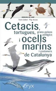 cetacis, tortugues, grans peixos pelagics i ocells marins de catalunya-9788490349441