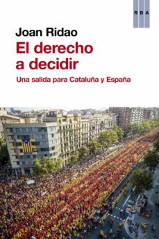 el derecho a decidir (ebook)-joan ridao-9788490565841