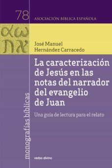la caracterizacion de jesus en las notas del narrador del evangelio de juan (ebook)-jose manuel hernandez carracedo-9788490736241