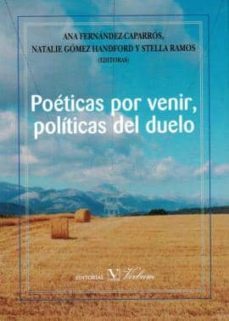 poeticas por venir, politicas del duelo-ana fernandez caparros-9788490740941