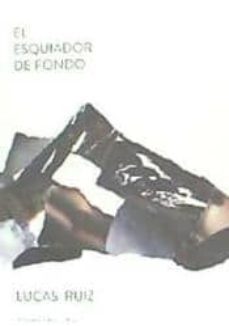 el esquiador de fondo-lucas ruiz-9788490763841