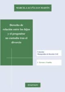 derecho de relacion entre los hijos y el progenitor no custodio tras el divorcio (ebook)-marcela acuña san martin-9788490852941