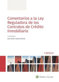 comentarios a la ley reguladora de los contratos de credito inmobiliario-jose maria lopez jimenez-9788490903841