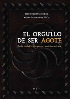 el orgullo de ser agote. de la tradicion a la proyeccion internac ional-9788491093541