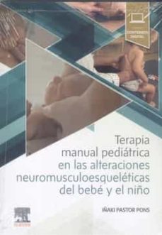 terapia manual pediatrica en las alteraciones neuromusculoesquele ticas del bebe y el niño-iñaki pastor pons-9788491139041