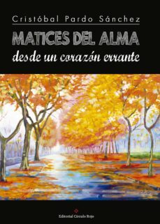 matices del alma desde un corazon errante (ebook)-cristobal pardo sanchez-9788491260141