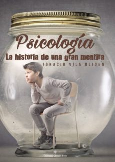 psicologia: la historia de una gran mentira (ebook)-ignacio vila oliden-9788491269441