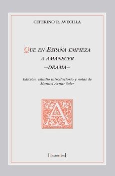 que en españa empieza a amanecer - drama-ceferino r. avecilla-9788491273141