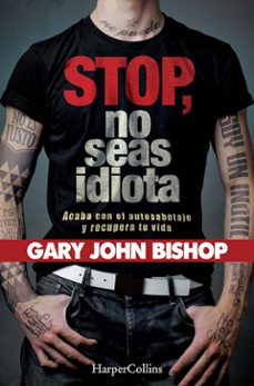 stop no seas idiota. acaba con el autosabotaje y recupera tu vida-9788491394341