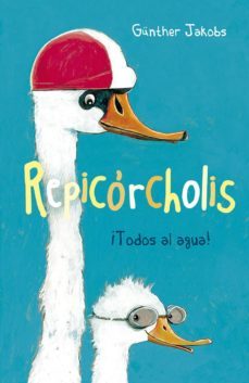 repicorcholis: ¡todos al agua!-gunther jakobs-9788491452041