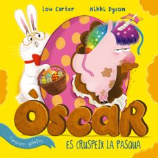 oscar l unicorn golafre es cruspeix la pasqua-9788491455141