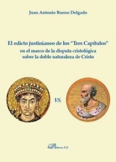 edicto justinianeo de los "tres capitulos" en el marco de la disp uta-9788491486541