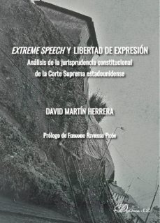 extreme speech y libertad de expresion.analisis de la jurisprudencia constitucional de la corte suprema estadounidense (ebook)-9788491487241