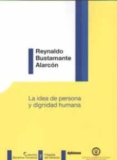 la idea de persona y dignidad humana-reynaldo bustamante alarcon-9788491488941