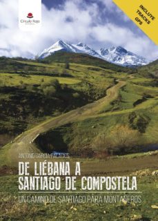 de liebana a santiago de compostela: un camino de santiago para m ontañeros-9788491608141