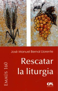 rescatar la liturgia-jose manuel bernal llorente-9788491652441