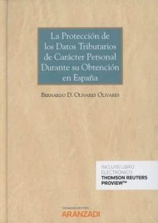 proteccion de los datos tributarios de caracter personal durante su obtencion en españa-bernardo olivares olivares-9788491774341