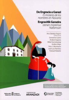 de engracia a garazi. el misterio de los nombre de navarra/engraxitik garazira. izenen misterioa nafarroan-ana zabalda seguin-9788491776741