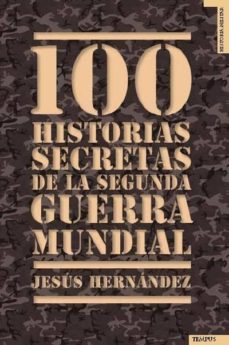 100 historias secretas de la segunda guerra mundial-jesus hernandez-9788492567041