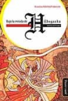 bajo la mirada de hildegarda-azucena adelina fraboschi-9788492613441