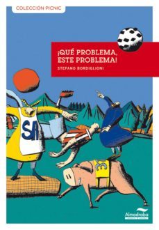 ¡que problema, este problema!-stefano bordiglioni-9788492702541