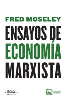 ensayos de economia marxista-fred moseley-9788492724741