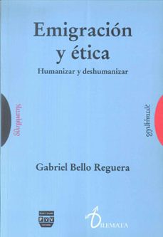 emigracion y etica: humanizar y deshumanizar-9788492751341