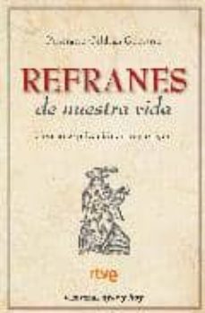 refranes de nuestra vida: con su explicacion uso y origen-9788492819041