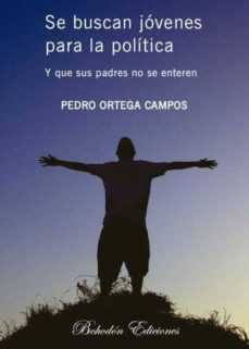 se buscan jovenes para la politica y que sus padres no se enteren-9788492828241