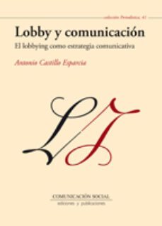 lobby y comunicacion (ebook)-antonio castillo esparcia-9788492860241