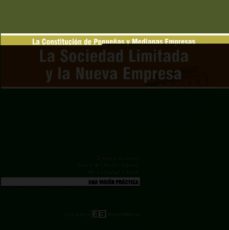 la sociedad limitada y la nueva empresa: la constitucion de peque ñas y medianas empresas-9788493288341