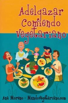 adelgazar comiendo vegetariano-ana moreno-9788493382841