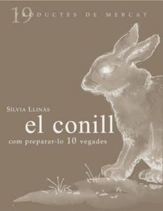el conill com preparar-lo 10 vegades-silvia llinas-9788493592141