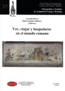ver, viajar y hospedarse en el mundo romano-gonzalo bravo-raul gonzalez salinero-9788493899141