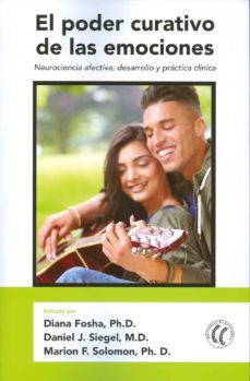 el poder curativo de las emociones: neurociencia afectiva, desarrollo y practica clinica-9788494408441