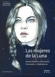 las mujeres de la luna-daniel roberto altschuler-9788494443541