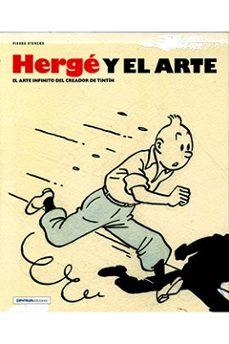 herge y el arte. el arte infinito del creador de tintin-pierre sterckx-9788494527241