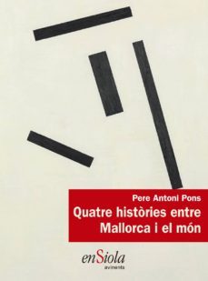 quatre histories entre mallorca i el mon-pere antoni pons-9788494547041